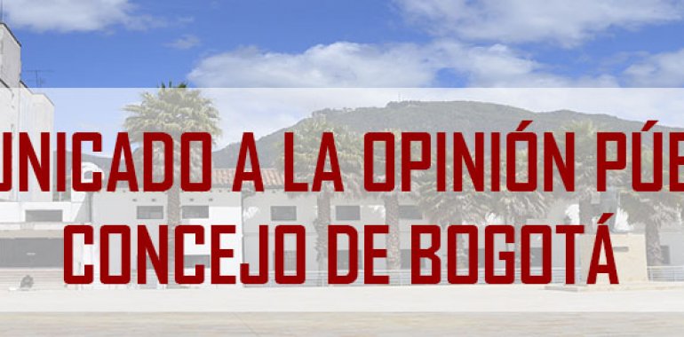 <p>Comunicado a la opinión pública Concejo de Bogotá</p>