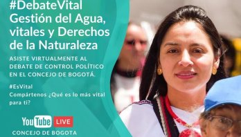 En el marco del día de la tierra la concejal Ati Quigua, realizó debate de control político sobre la gestión del agua los vitales y los derechos de la naturaleza