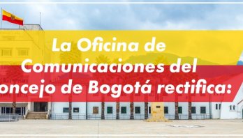 La Oficina Asesora de Comunicaciones del Concejo de Bogotá rectifica