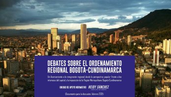 Debates sobre el ordenamiento regional Bogotá-Cundinamarca
