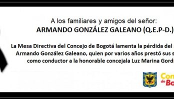 Concejo de Bogotá lamenta sensible fallecimiento del Señor Luis Armando González Galeano