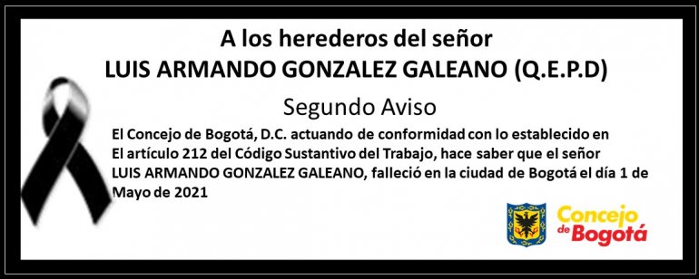 <p>Segundo aviso a los herederos del señor Luis Armando González Galeano (Q.E.P.D)</p>