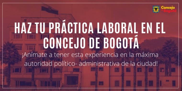 <p>Abiertas las inscripciones para realizar la práctica laboral en el Concejo de Bogotá</p>