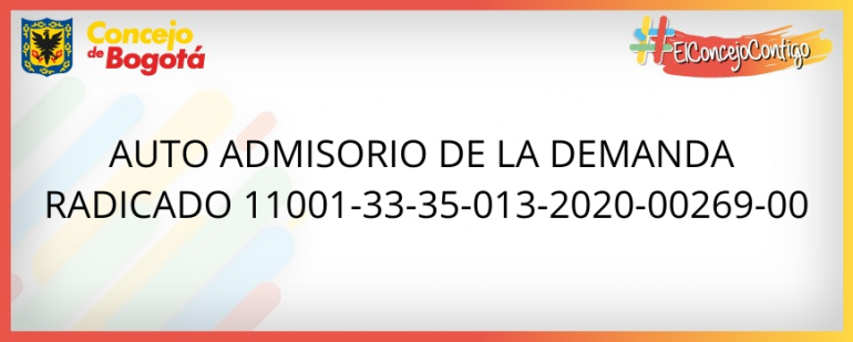 <p>AUTO ADMISORIO DE LA DEMANDA RADICADO 11001-33-35-013-2020-00269-00</p>