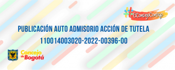 PUBLICACIÓN AUTO ADMISORIO ACCIÓN DE TUTELA 110014003020-2022-00396-00