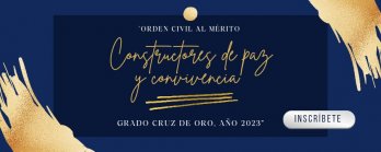 Orden Civil al Mérito Constuctores de Paz y Convivencia 2023