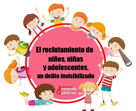 <p>El reclutamiento de niños, niñas y adolescentes, un delito invisibilizado</p>