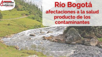 A propósito del día del Río Bogotá: afectaciones a la salud producto de los contaminantes
