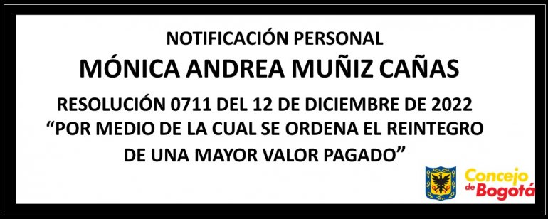 <p>Comunicación notificación personal Mónica Andrea Muñiz Cañas</p>