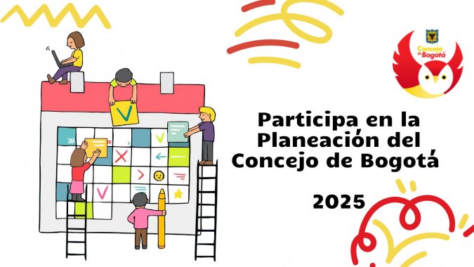 <p>Participe en la elaboración de la Planeación Institucional del Concejo de Bogotá para la vigencia 2025</p>