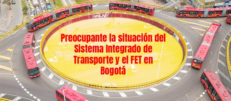 <p>Preocupante la situación del Sistema Integrado de Transporte y el Fondo de Estabilización Tarifaria en Bogotá</p>