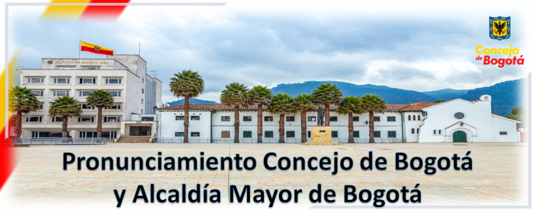 <p>Pronunciamiento Concejo de Bogotá y Alcaldía Mayor de Bogotá</p>