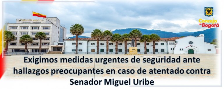 <p>Exigimos medidas urgentes de seguridad ante hallazgos preocupantes en caso de atentado contra Senador Miguel Uribe</p>
