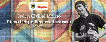 Orden Civil al Mérito Diego Felipe Becerra Lizarazo (Q.E.P.D.) 2025