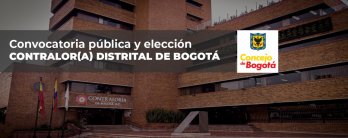 Convocatoria pública para la selección del Contralor(a) Distrital de Bogotá D.C. 2026-2029