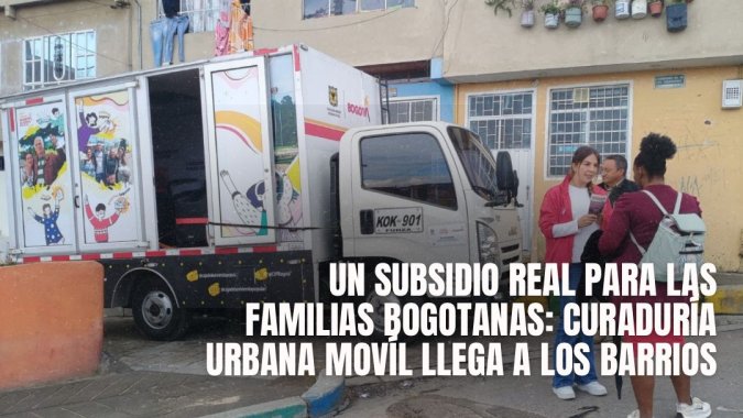 <p>Un subsidio real para las familias bogotanas: curaduría urbana móvil llega a los barrios </p>