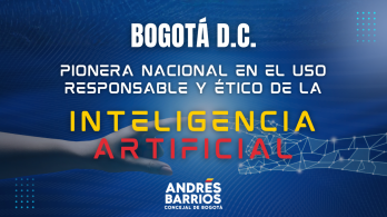 Bogotá se convierte en la primera ciudad del país en promover el uso responsable y ético de la IA, tras aprobación de proyecto de acuerdo del concejal Andrés Barrios