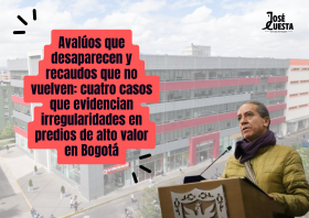 Avalúos que desaparecen y recaudos que no vuelven: cuatro casos que evidencian irregularidades en predios de alto valor en Bogotá