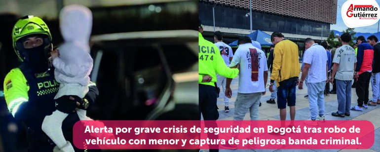 <p>Alerta por grave crisis de seguridad en Bogotá tras robo de vehículo con menor y captura de peligrosa banda criminal.</p>
