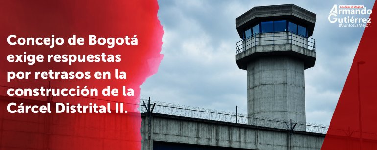 <p>Concejo de Bogotá exige respuestas por retrasos en la construcción de la Cárcel Distrital II</p>
