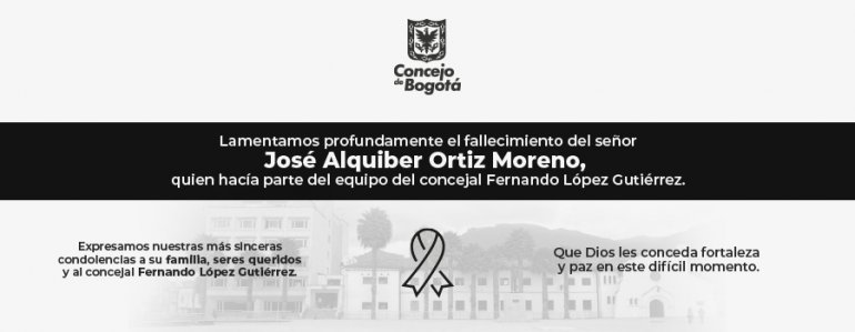<p>El Concejo de Bogotá lamenta el fallecimiento del señor José Alquiber Ortiz Moreno </p>