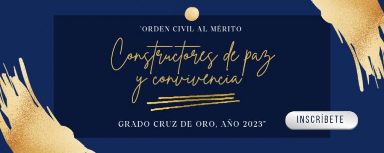 <p>Orden Civil al Mérito Constuctores de Paz y Convivencia 2023</p>